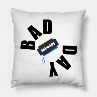 Bad day Pillow