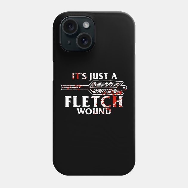 Just A Fletch Wound Funny Archers Phone Case by swissles