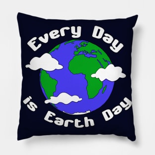 Every Day is Earth Day Pillow