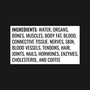 Ingredients of a Human: Coffee T-Shirt