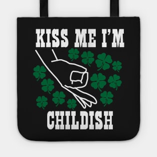 Kiss Me I'm Childish St.Patrick's Day Irish Tote