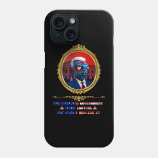 YOU SURVIVED GOVERNMENT MIND CONTROL Phone Case