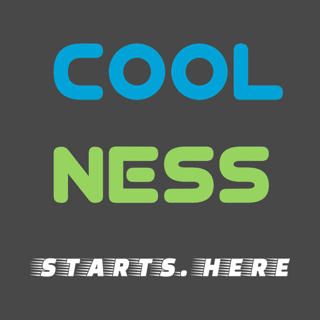 Coolness Starts Here! by weshalldude