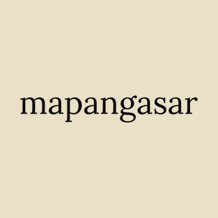 filipino american expression: Mapangasar T-Shirt