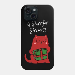 Funny Christmas I PURR FOR PRESENTS for Cat Lovers Phone Case