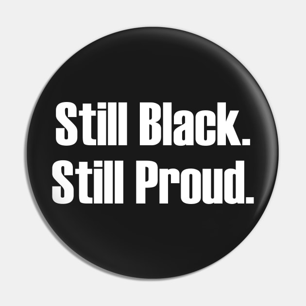 Still Black Still Proud  | African American | Afrocentric Pin by UrbanLifeApparel