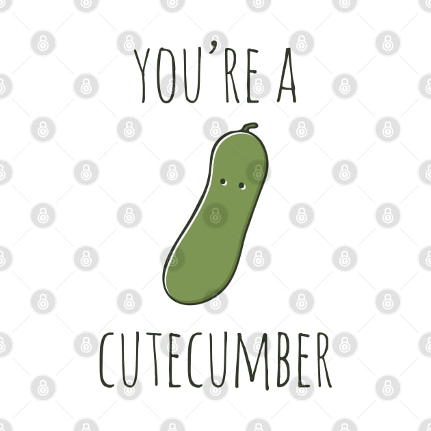 Your're A Cutecumber by myndfart