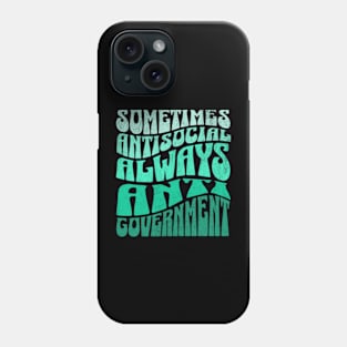 Always Anti Government Phone Case