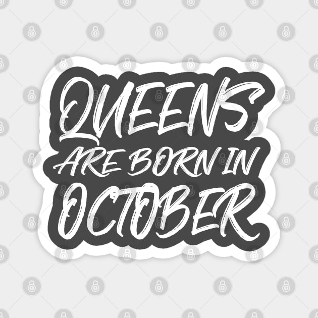 Queens are born in October Magnet by V-shirt