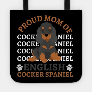 Mom of English Cocker Spaniel Life is better with my dogs Dogs I love all the dogs Tote