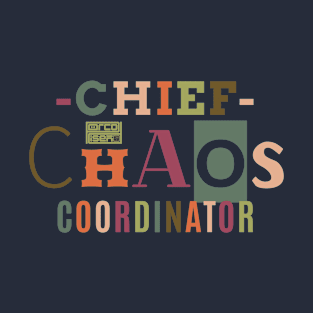 Funny Chief Chaos Coordinator Kids Mom Dad Household T-Shirt