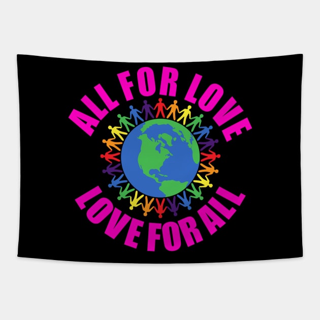 All For Love Love For All Tapestry by My Tribe Apparel