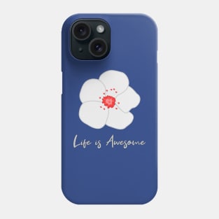 Life is Awesome Phone Case