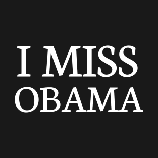 I miss obama T-Shirt