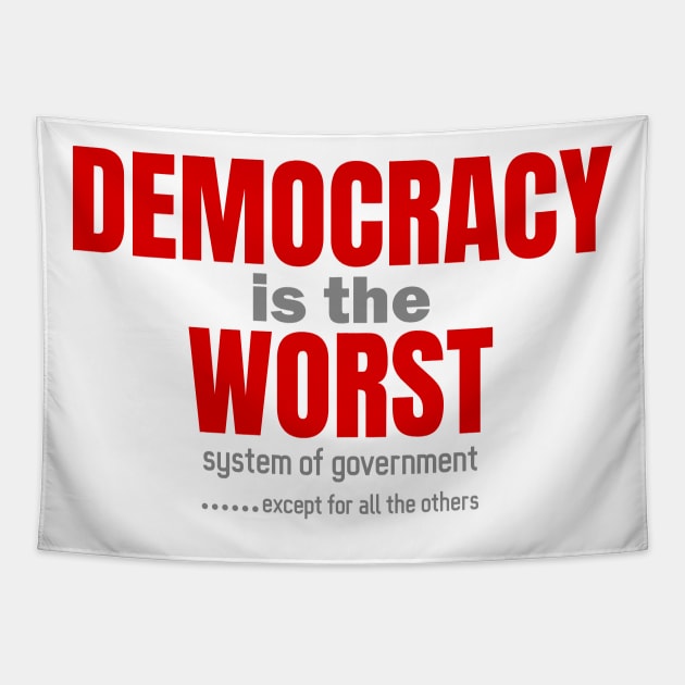 Democracy is the worst Tapestry by bluehair