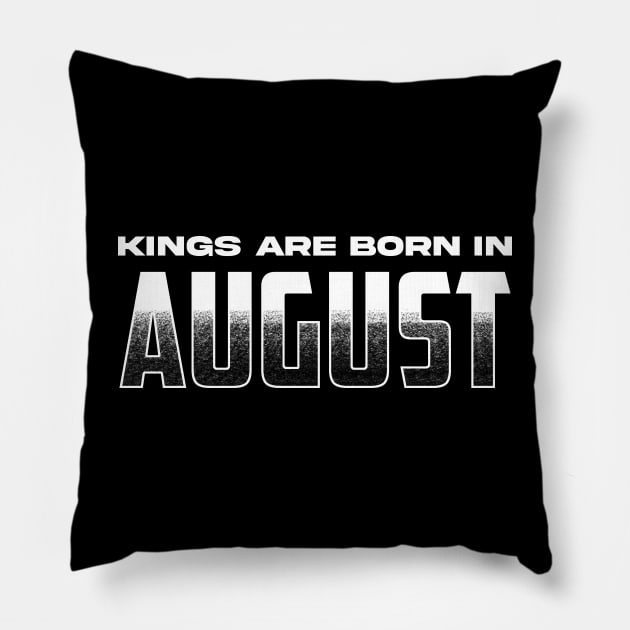 Kings are born in August Pillow by TeeMaruf