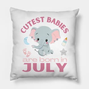 Cutest babies are born in July for July birhday girl womens Pillow