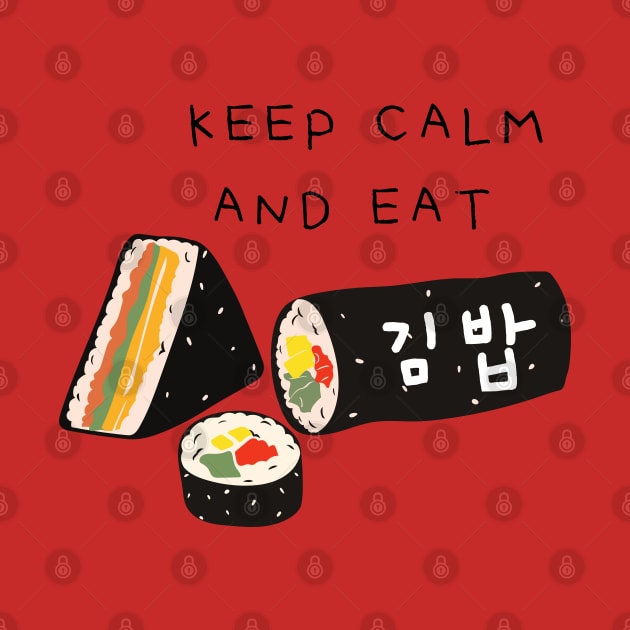 Keep calm and eat kimbap by SalxSal