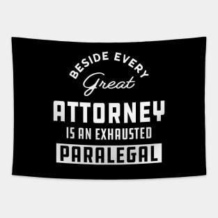 Paralegal - Beside every great attorney is an exhausted paralegal Tapestry