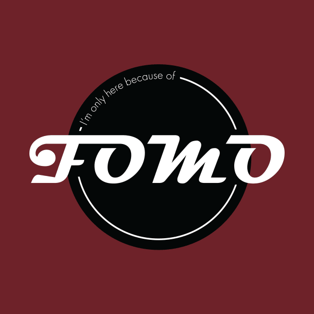 FOMO by JJFDesigns