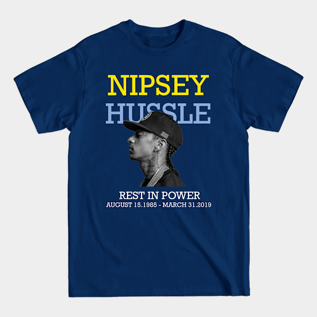 Nipsey Hussle rest in power - Nipsey Hussle - T-Shirt