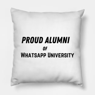 Proud Alumni Of Whatsapp University Pillow