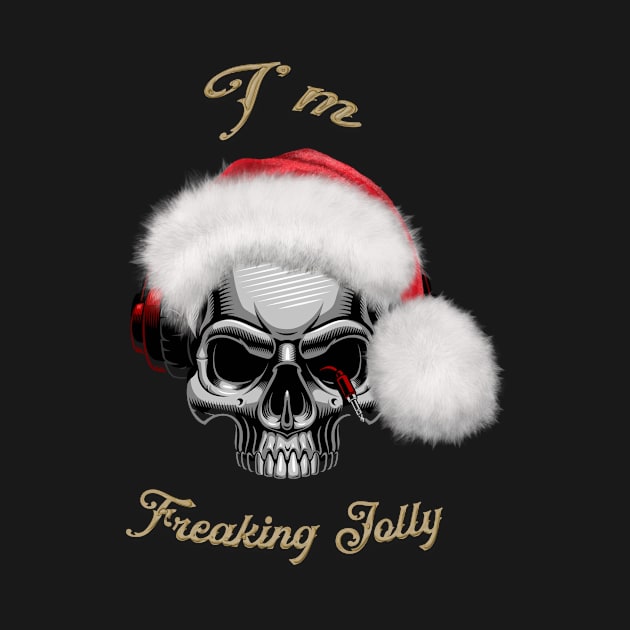 Funny skull with christmas hat, I'm freaking jolly by Nicky2342