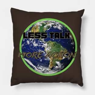 Less Talk More Action Pillow