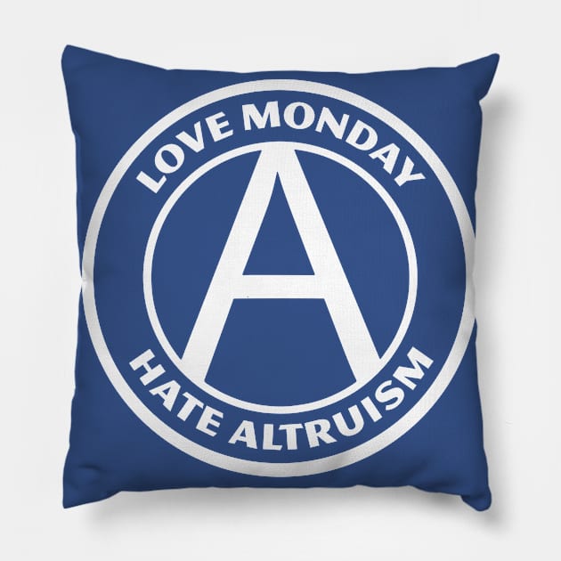 LOVE MONDAY, HATE ALTRUISM Pillow by Greater Maddocks Studio