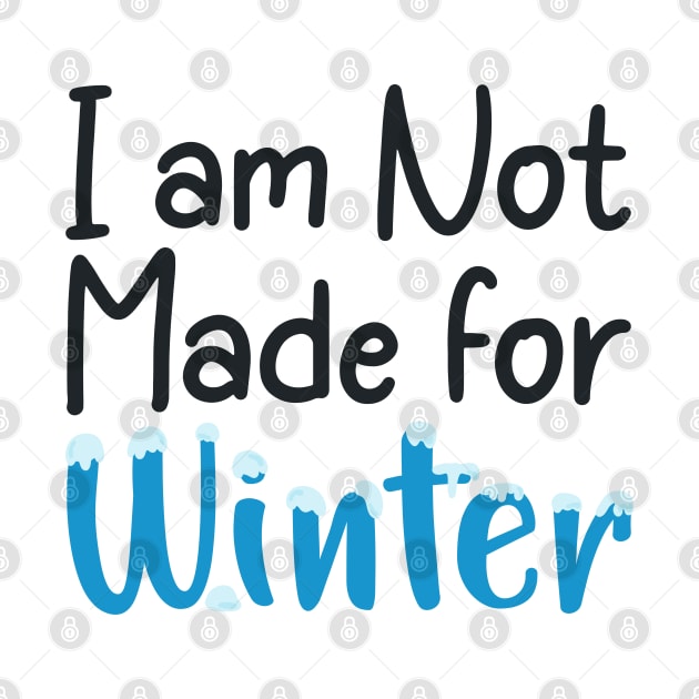 I am not made for winter by jexershirts