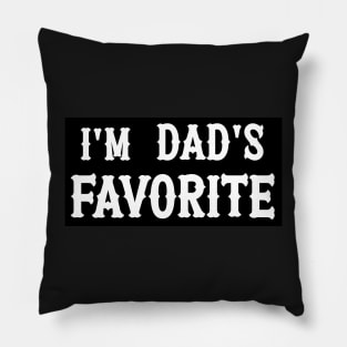 I’m Dad’s Favorite Pillow