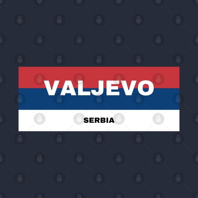 Valjevo City in Serbian Flag Colors by aybe7elf