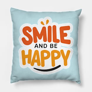 Smile and Be Happy Pillow