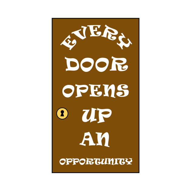 Every Door Opens Up An Opportunity Positive Message by Art by Deborah Camp