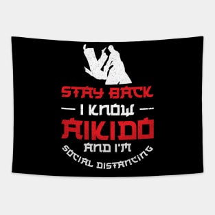 Stay Back I Know Aikido And I'm Social Distancing Tapestry