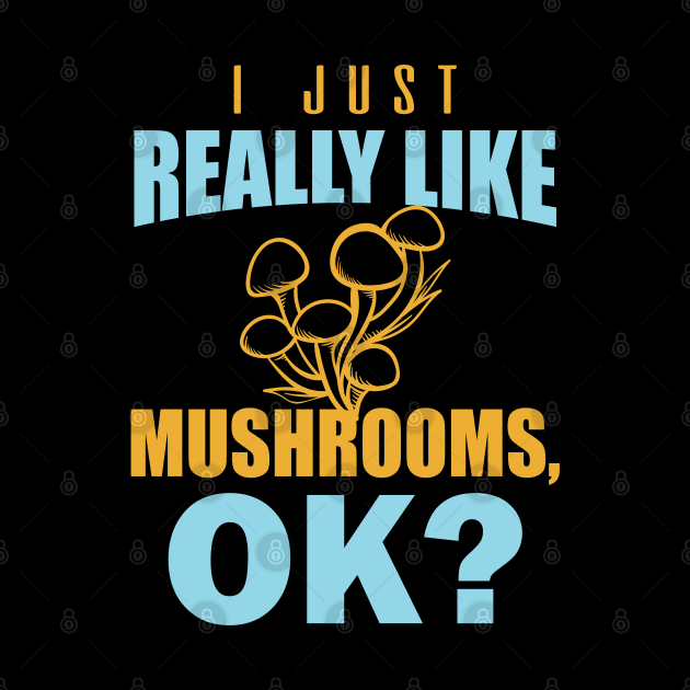i just really like mushrooms by busines_night