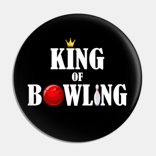 Bowling King Bowling Ball Pin Bowler Bowling King Pin TeePublic