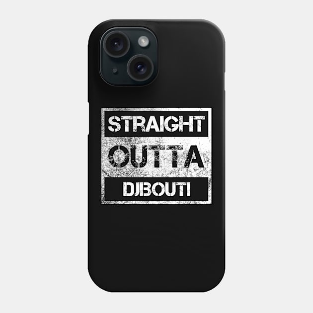 Straight Outta Djibouti Traveler Gift Country Expat Native Vintage Distressed Souvenir Traveler Gift Idea Expat Native Phone Case by NickDezArts