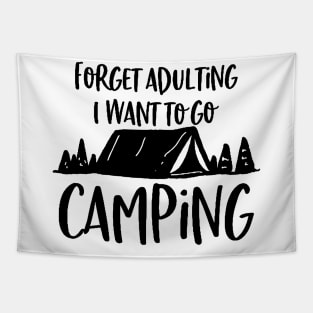 forget adulting and i want to go camping Tapestry