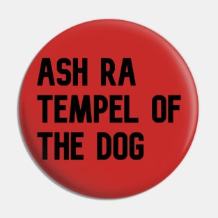 Ash Ra Tempel of the Dog Pin