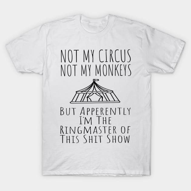 Ringmaster Of The Shitshow - Welcome To The Shitshow T-Shirt Ringmaster Of The Shitshow - Welcome To The Shitshow T-Shirt