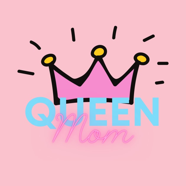 MOMS ARE QUEENS by Nicki Tee's Shop