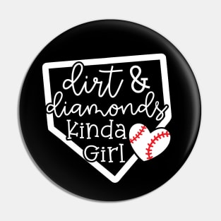 Dirt and Diamonds Kinda Girl Softball Baseball Cute Funny Pin