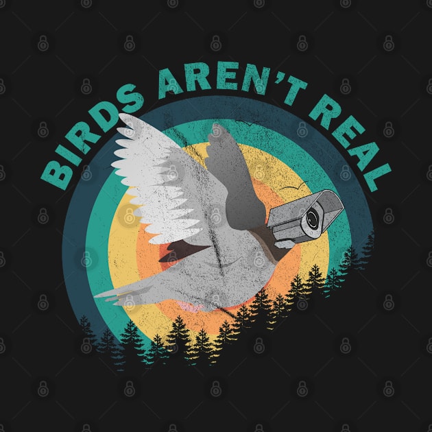 Birds Aren't Real Birds Are Not Real by LittleBoxOfLyrics