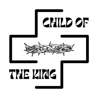 Child of The King Christian T-Shirt