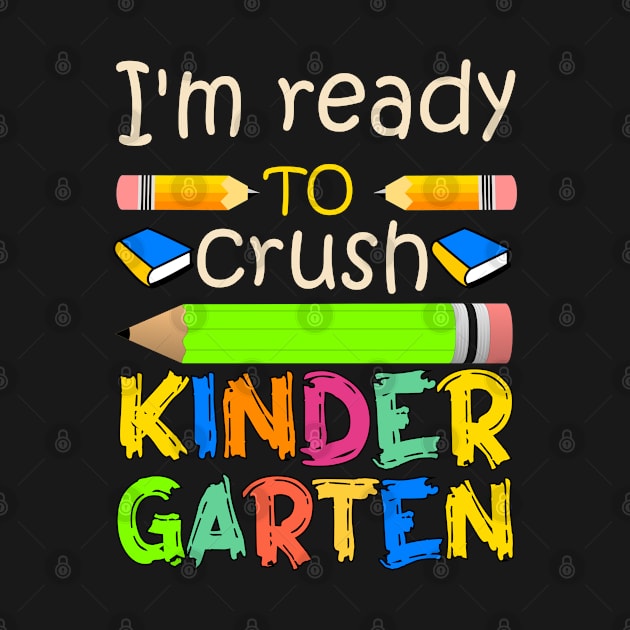 I'm ready to crush kindergarten by MBRK-Store