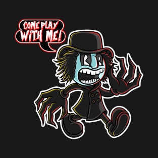 Come Play With Me!  Babadook, Dook, DOOK! T-Shirt