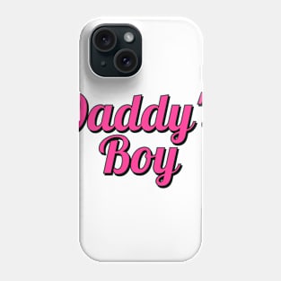 daddy's boy Phone Case