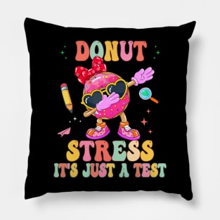 Donut Stress  It's Just A Test Donut Testing Day Teachers Pillow