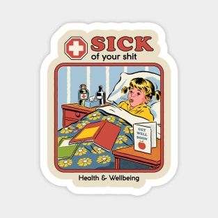 Sick of your Sh*t Magnet